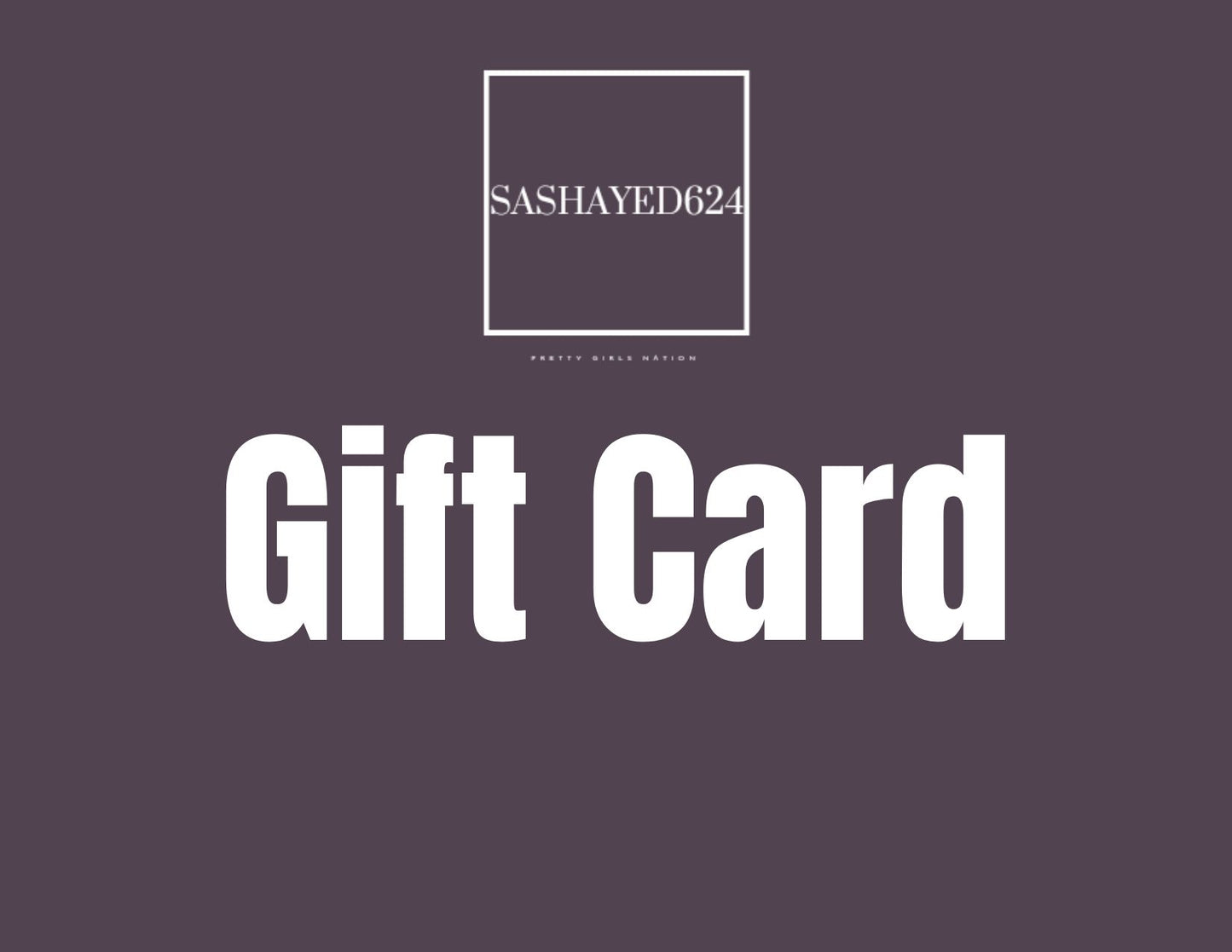 Sashayed624 gift card